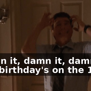 Damn it, damn it, damn it. Her birthday's on the 12th.