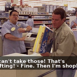 - You can't take those! That's shoplifting! - Fine. Then I'm shoplifting.