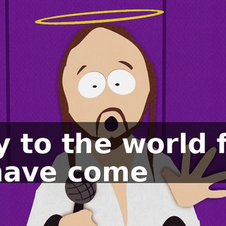 ♪ Joy to the world for I have come ♪