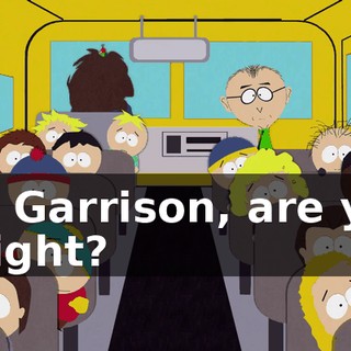 Mr. Garrison, are you alright?