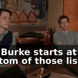 So, Burke starts at the bottom of those lists