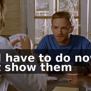 All I have to do now is just show them