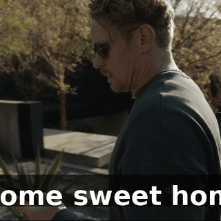 - Home sweet home.
