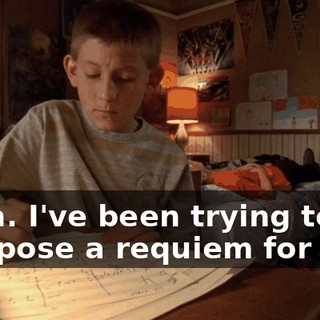 Yeah. I've been trying to compose a requiem for him.