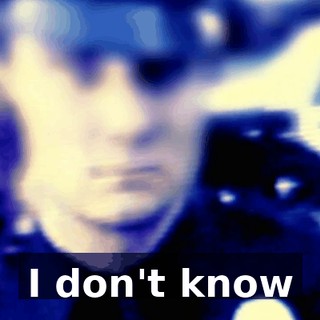 ♪ I don't know ♪