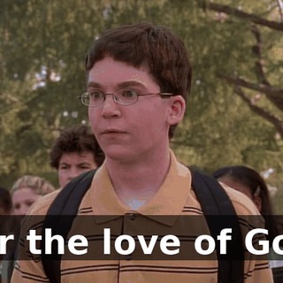 For the love of God,