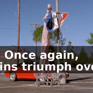 Ha! Once again, brains triumph over...