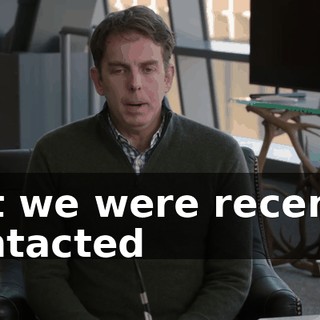But we were recently contacted