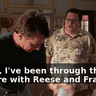 Look, I've been through this before with Reese and Francis.