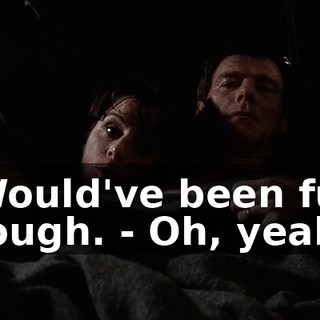 - Would've been fun, though. - Oh, yeah.