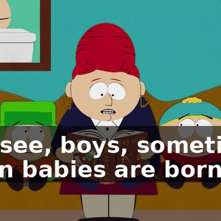You see, boys, sometimes when babies are born,