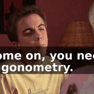 Come on, you need trigonometry.