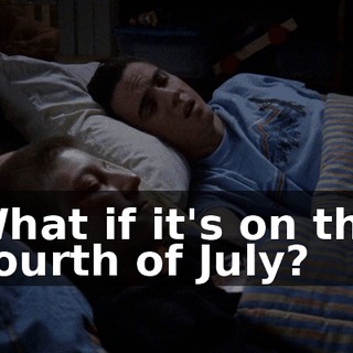 What if it's on the Fourth of July?