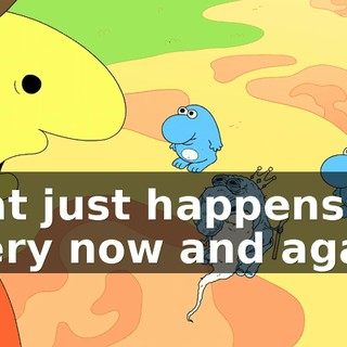 That just happens every now and again.