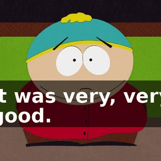 It was very, very good.