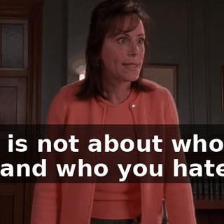 This is not about who you like and who you hate!