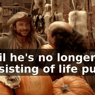 Until he's no longer consisting of life pulse.