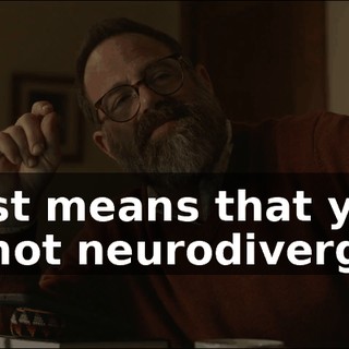 It just means that you are not neurodivergent.