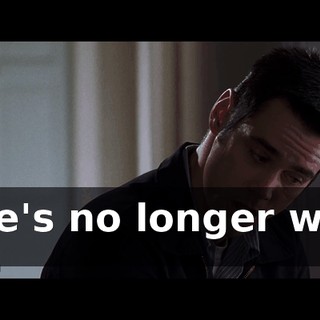 She's no longer with us.