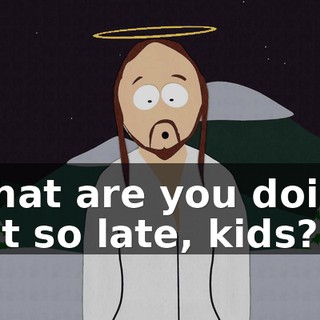 What are you doing out so late, kids?