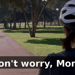 Don't worry, Mom!