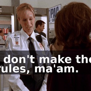 I don't make the rules, ma'am.