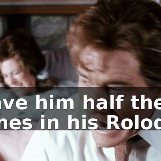 I gave him half the names in his Rolodex.