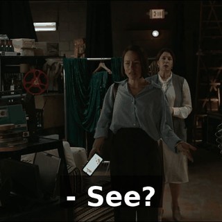 - See?