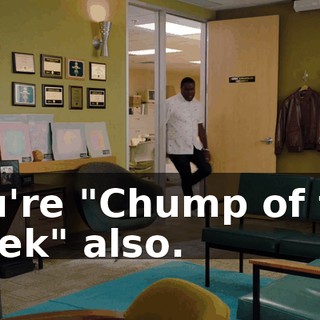 You're "Chump of the Week" also.