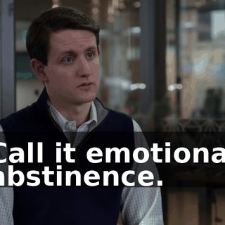 Call it emotional abstinence.