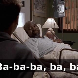 ♪ Ba-ba-ba, ba, ba ♪