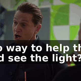 No way to help this kid see the light?