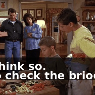 - I think so. - Go check the brioche.