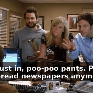This just in, poo-poo pants. People don't read newspapers anymore.