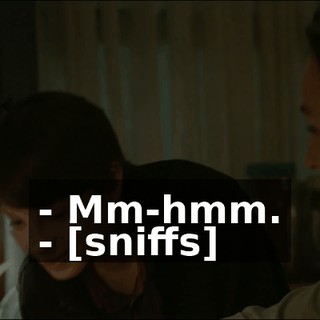 - Mm-hmm. - [sniffs]