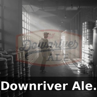 Downriver Ale.