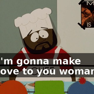 ♪ I'm gonna make love to you woman ♪