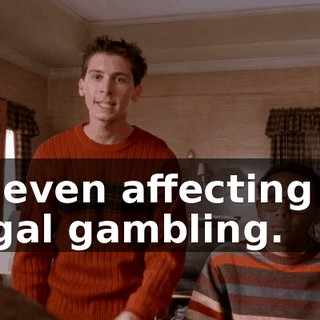 It's even affecting our illegal gambling.