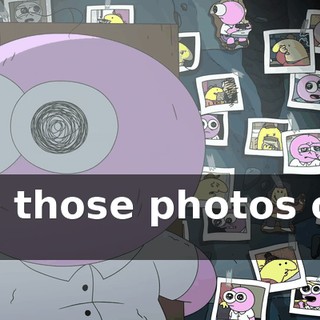 Are those photos of... us?