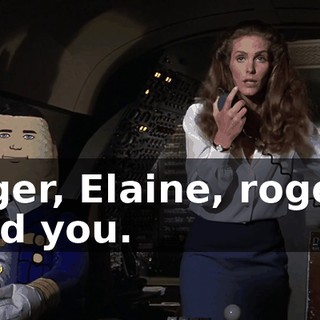 Roger, Elaine, roger. I read you.