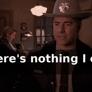 There's nothing I can do.