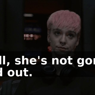 Well, she's not gonna find out.