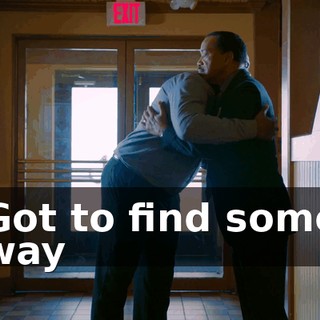 ♪ Got to find some way ♪