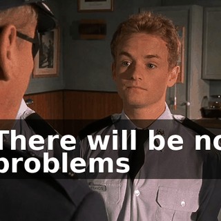 There will be no problems