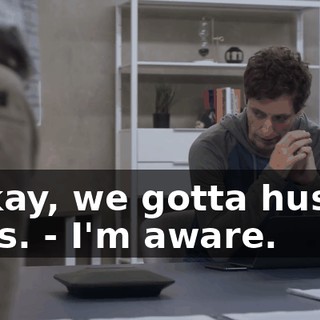 - Okay, we gotta hustle, guys. - I'm aware.