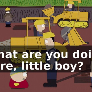 What are you doing here, little boy?