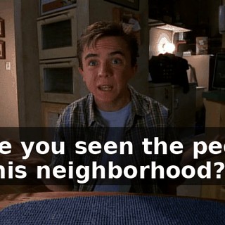 Have you seen the people in this neighborhood?