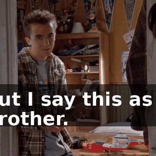 but I say this as a brother.