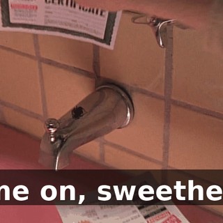 Come on, sweetheart.