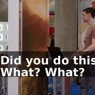 - Did you do this? - What? What?
